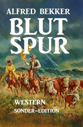 Bekker |  Alfred Bekker Western: Blutspur | eBook | Sack Fachmedien