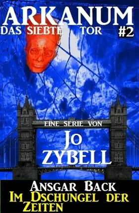 Back |  Arkanum - Das siebte Tor #2: Im Dschungel der Zeiten | eBook | Sack Fachmedien