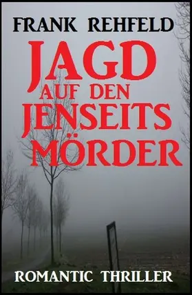 Rehfeld |  Jagd auf den Jenseitsmörder | eBook | Sack Fachmedien