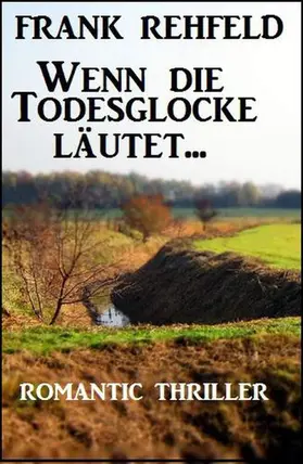 Rehfeld |  Wenn die Todesglocke läutet | eBook | Sack Fachmedien