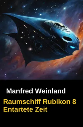 Weinland |  Raumschiff Rubikon 8 Entartete Zeit | eBook | Sack Fachmedien