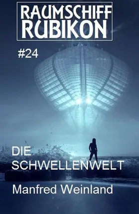 Weinland |  Raumschiff Rubikon 24 Die Schwellenwelt | eBook | Sack Fachmedien