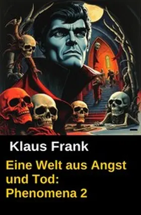 Frank |  Eine Welt aus Angst und Tod: Phenomena 2 | eBook | Sack Fachmedien