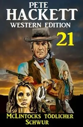 Hackett |  McLintocks tödlicher Schwur: Pete Hackett Western Edition 21 | eBook | Sack Fachmedien
