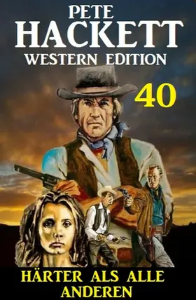 Hackett |  ¿Härter als alle anderen: Pete Hackett Western Edition 40 | eBook | Sack Fachmedien