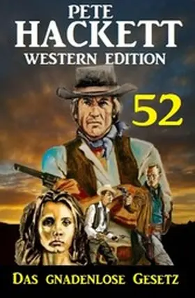 Hackett |  Das gnadenlose Gesetz: Pete Hackett Western Edition 52 | eBook | Sack Fachmedien