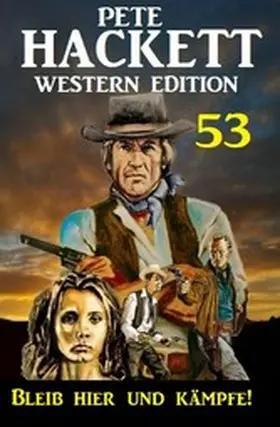 Hackett |  ¿Bleib hier und kämpfe! Pete Hackett Western Edition 53 | eBook | Sack Fachmedien