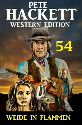 Hackett |  Weide in Flammen: Pete Hackett Western Edition 54 | eBook | Sack Fachmedien