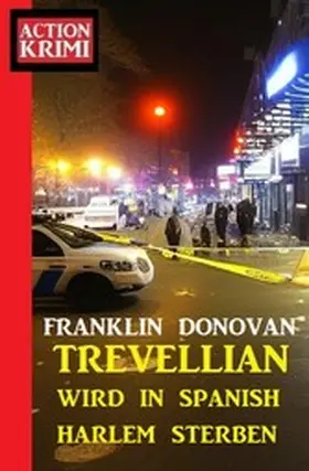 Donovan |  ¿Trevellian wird in Spanish Harlem sterben: Action Krimi | eBook | Sack Fachmedien