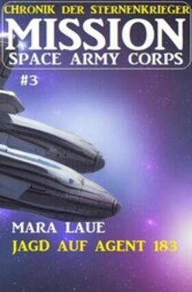 Laue |  Mission Space Army Corps 3: ?Jagd auf Agent 183 | eBook | Sack Fachmedien