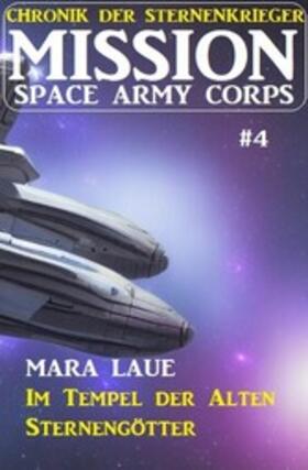 Laue |  Mission Space Army Corps 4: Im Tempel der Alten Sternengötter | eBook | Sack Fachmedien