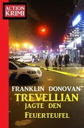 Donovan |  Trevellian jagte den Feuerteufel: Action Krimi | eBook | Sack Fachmedien