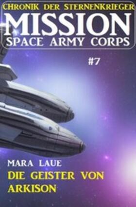 Laue |  ?Mission Space Army Corpy 7: Die Geister von Arkison | eBook | Sack Fachmedien