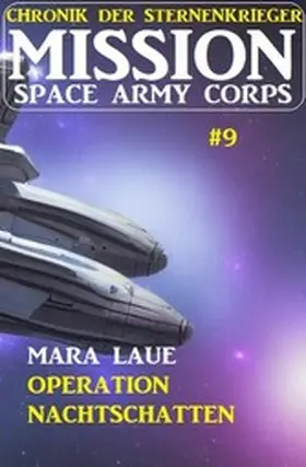 Laue |  Mission Space Army Corps 9: ¿Operation Nachtschatten | eBook | Sack Fachmedien