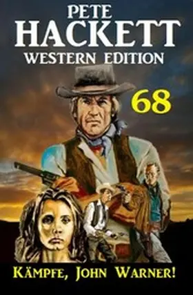 Hackett |  ¿Kämpfe, John Warner! Pete Hackett Western Edition 68 | eBook | Sack Fachmedien