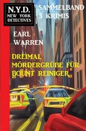 Warren |  Dreimal Mördergrüße für Bount Reiniger: N.Y.D. New York Detectives Sammelband 3 Krimis | eBook | Sack Fachmedien