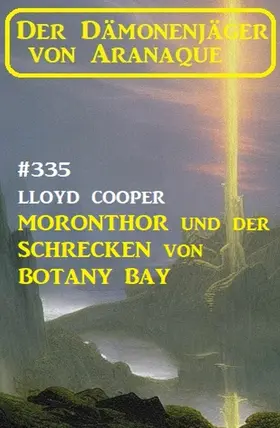 Cooper |  Moronthor und ¿der Schrecken von Botany Bay: Der Dämonenjäger von Aranaque 335 | eBook | Sack Fachmedien
