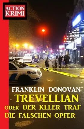 Donovan |  Trevellian oder ¿Der Killer traf die falschen Opfer: Action Krimi | eBook | Sack Fachmedien