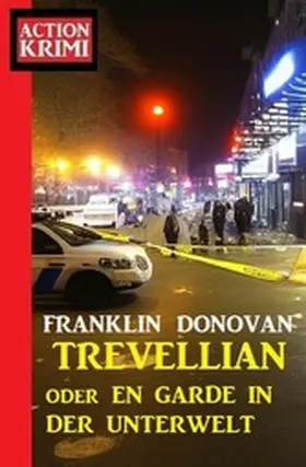 Donovan |  Trevellian oder En garde in der Unterwelt: Action Krimi | eBook | Sack Fachmedien