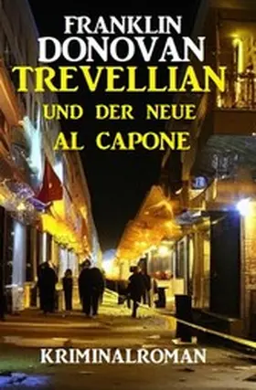 Donovan |  Trevellian und der neue Al Capone: Kriminalroman | eBook | Sack Fachmedien