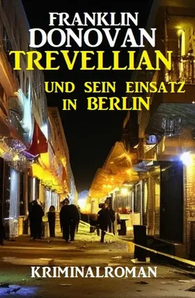 Donovan |  Trevellian und sein Einsatz in Berlin: Kriminalroman | eBook | Sack Fachmedien