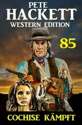 Hackett |  ¿Cochise kämpft: Pete Hackett Western Edition 85 | eBook | Sack Fachmedien