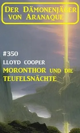 Cooper |  Moronthor und die ¿Teufelsnächte: Der Dämonenjäger von Aranaque 350 | eBook | Sack Fachmedien