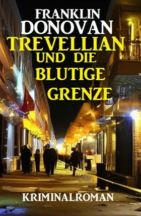 Donovan |  Trevellian und die blutige Grenze: Kriminalroman | eBook | Sack Fachmedien