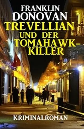 Donovan |  ¿Trevellian und der Tomahawk-Killer: Kriminalroman | eBook | Sack Fachmedien