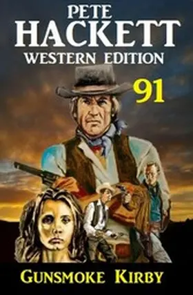 Hackett |  ¿Gunsmoke Kirby: Pete Hackett Western Edition 91 | eBook | Sack Fachmedien