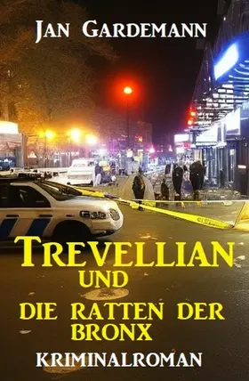 Gardemann |  Trevellian und die Ratten der Bronx: Kriminalroman | eBook | Sack Fachmedien