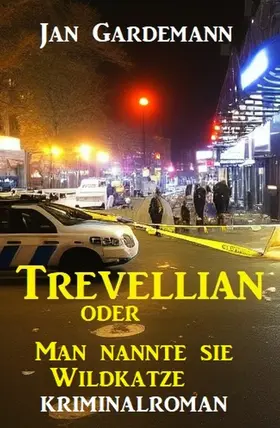 Gardemann |  ¿Trevellian oder Man nannte sie Wildkatze: Kriminalroman | eBook | Sack Fachmedien