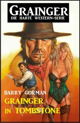 Gorman |  Grainger in Tombstone: Grainger - die harte Western-Serie | eBook | Sack Fachmedien
