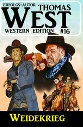 West |  ¿Weidekrieg: Thomas West Western Edition 16 | eBook | Sack Fachmedien