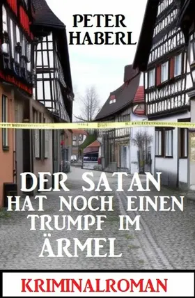 Haberl |  Der Satan hat noch einen Trumpf im Ärmel: Kriminalroman | eBook | Sack Fachmedien