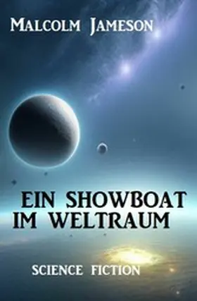 Jameson |  Ein Showboat im Weltraum: Science Fiction | eBook | Sack Fachmedien
