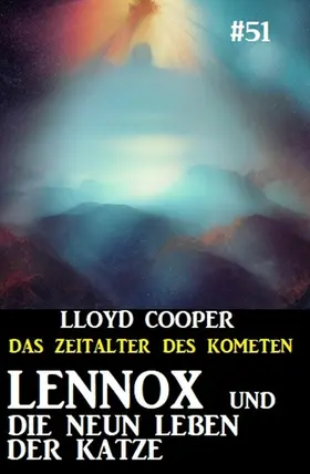 Cooper |  Lennox und die neun Leben der Katze: Das Zeitalter des Kometen #51 | eBook | Sack Fachmedien