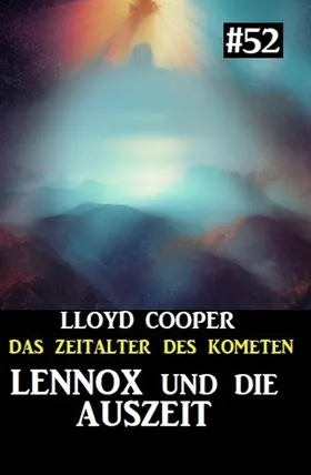 Cooper |  Lennox und die Auszeit: Das Zeitalter des Kometen #52 | eBook | Sack Fachmedien