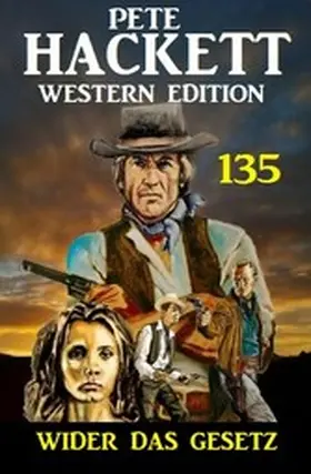 Hackett |  Wider das Gesetz: Pete Hackett Western Edition 135 | eBook | Sack Fachmedien