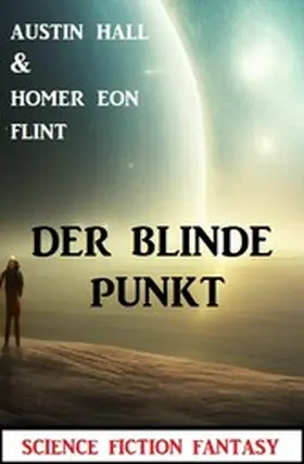 Hall / Flint |  Der blinde Punkt: Science Fiction Fantasy | eBook | Sack Fachmedien