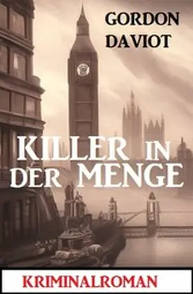 Daviot |  Killer in der Menge: Kriminalroman | eBook | Sack Fachmedien