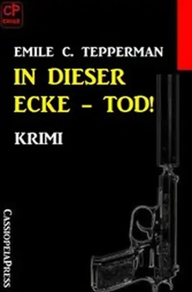 Tepperman |  In dieser Ecke - Tod! Krimi | eBook | Sack Fachmedien