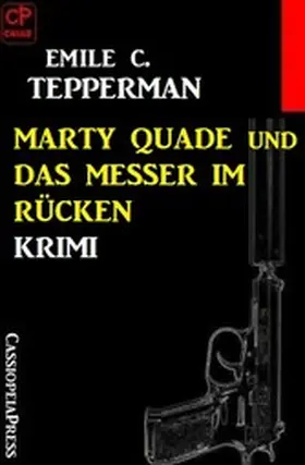 Tepperman |  Marty Quade und das Messer im Rücken: Krimi | eBook | Sack Fachmedien