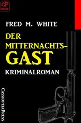 White |  Der Mitternachtsgast: Kriminalroman | eBook | Sack Fachmedien