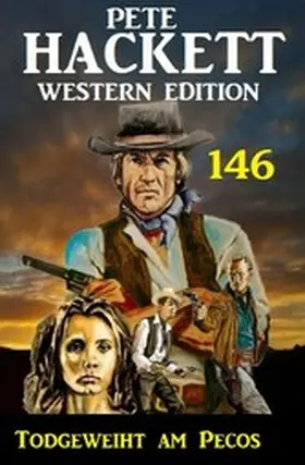 Hackett |  Todgeweiht am Pecos: Pete Hackett Western Edition 146 | eBook | Sack Fachmedien