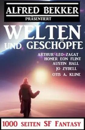 Bekker / Zybell / Stevens |  Welten und Geschöpfe:1000 Seiten SF Fantasy | eBook | Sack Fachmedien