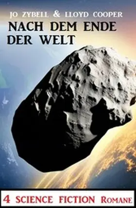 Zybell / Cooper |  Nach dem Ende der Welt: 4 Science Fiction Romane | eBook | Sack Fachmedien