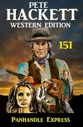 Hackett |  Panhandle-Express: Pete Hackett Western Edition 151 | eBook | Sack Fachmedien
