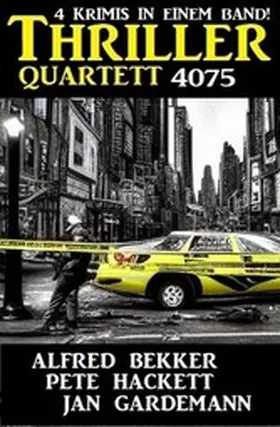 Bekker / Hackett / Gardemann |  Thriller Quartett 4075 | eBook | Sack Fachmedien