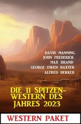 Bekker / Baxter / Brand |  Die 11 Spitzen-Western des Jahres 2023 | eBook | Sack Fachmedien